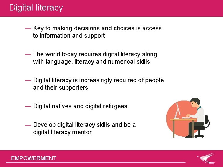 Digital literacy — Key to making decisions and choices is access to information and