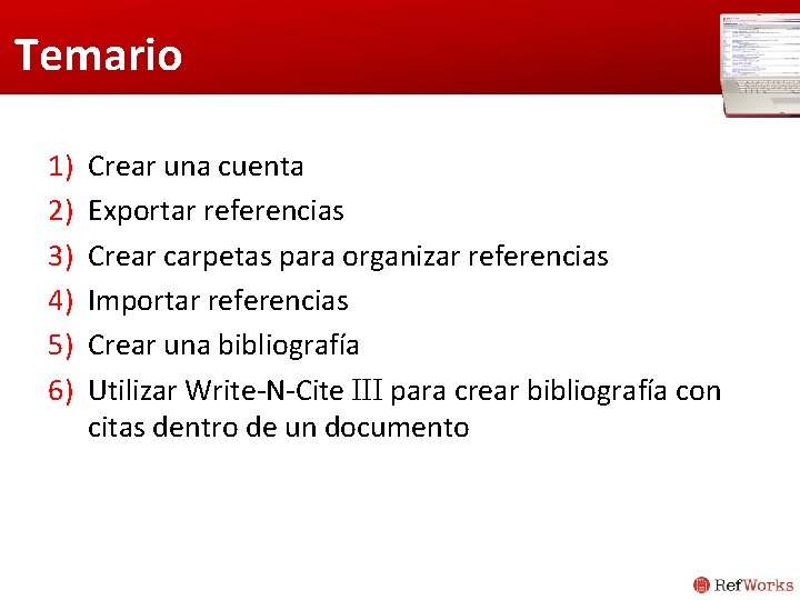 Temario 1) 2) 3) 4) 5) 6) Crear una cuenta Exportar referencias Crear carpetas