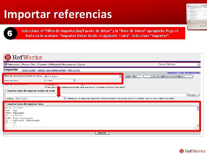 Importar referencias 6 Seleccione el “Filtro de Importación/Fuente de datos” y la “Base de