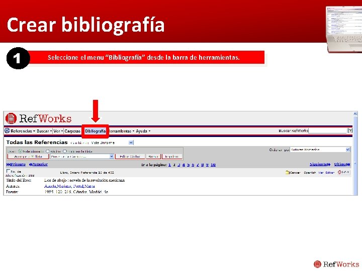 Crear bibliografía 1 Seleccione el menu “Bibliografía” desde la barra de herramientas. 