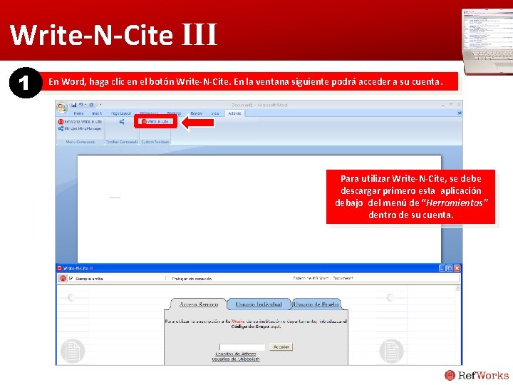 Write-N-Cite III 1 En Word, haga clic en el botón Write-N-Cite. En la ventana