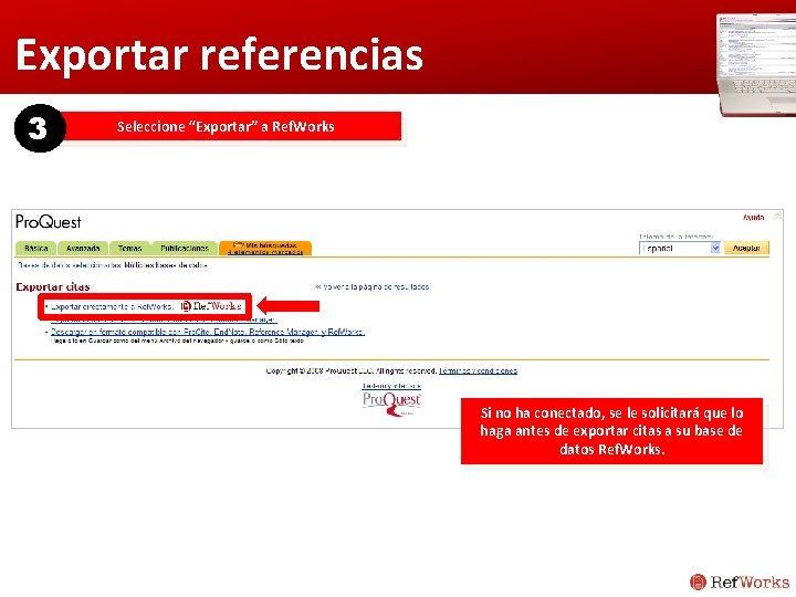 Exportar referencias 3 Seleccione “Exportar” a Ref. Works Si no ha conectado, se le