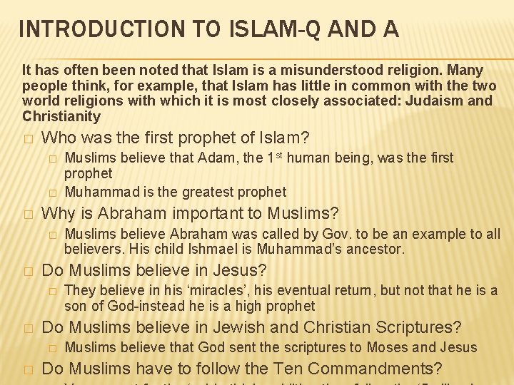 INTRODUCTION TO ISLAM-Q AND A It has often been noted that Islam is a