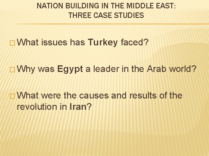 NATION BUILDING IN THE MIDDLE EAST: THREE CASE STUDIES � What � Why issues