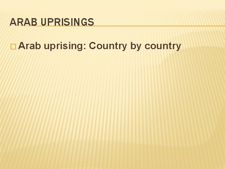 ARAB UPRISINGS � Arab uprising: Country by country 