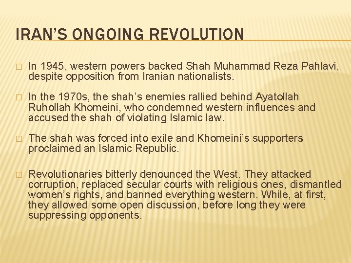 IRAN’S ONGOING REVOLUTION � In 1945, western powers backed Shah Muhammad Reza Pahlavi, despite