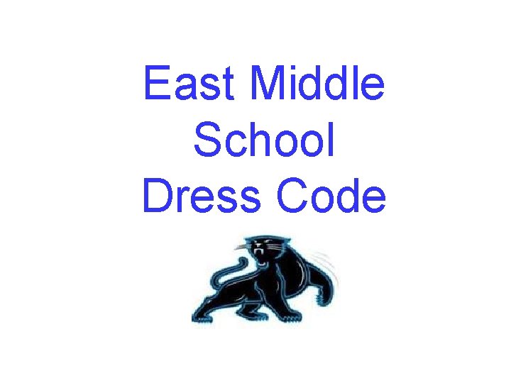 East Middle School Dress Code The dress code