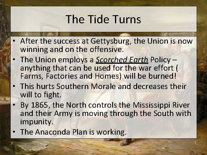 The Tide Turns • After the success at Gettysburg, the Union is now winning