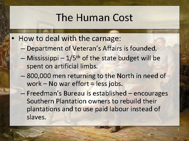 The Human Cost • How to deal with the carnage: – Department of Veteran’s