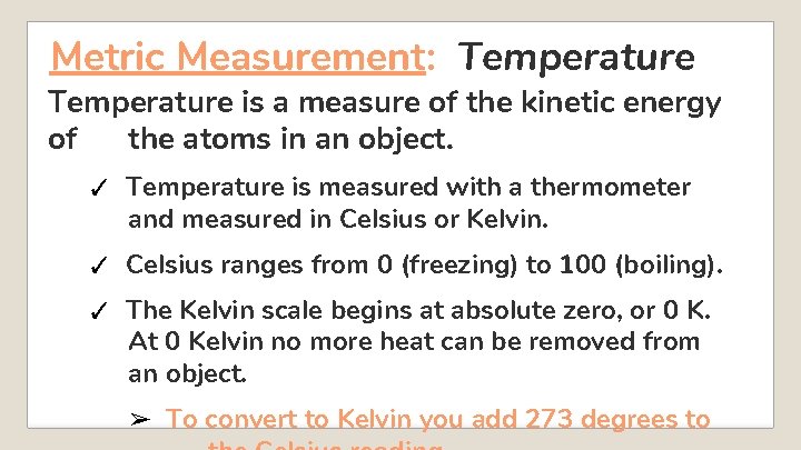 Metric Measurement: Temperature is a measure of the kinetic energy of the atoms in Metric Measurement: Temperature is a measure of the kinetic energy of the atoms in