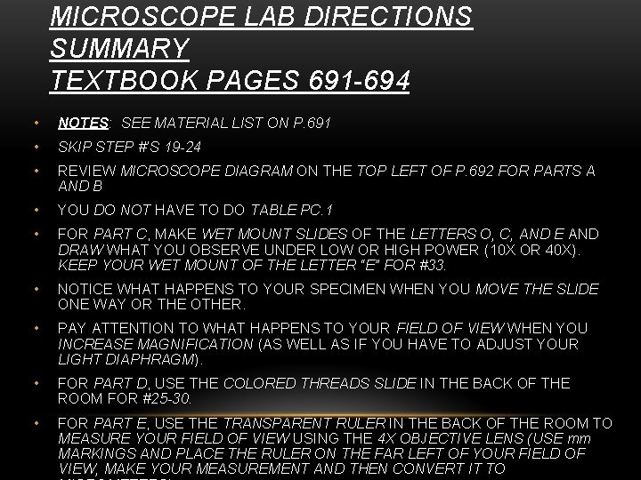 MICROSCOPE LAB DIRECTIONS SUMMARY TEXTBOOK PAGES 691 -694 • NOTES: SEE MATERIAL LIST ON