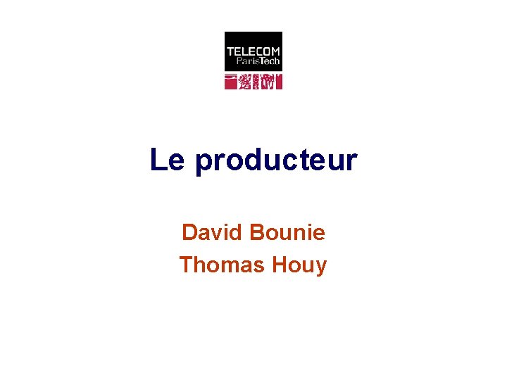 Le producteur David Bounie Thomas Houy 