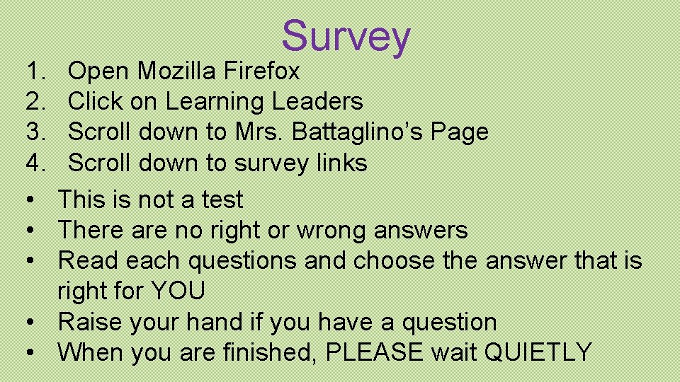 1. 2. 3. 4. • • • Survey Open Mozilla Firefox Click on Learning