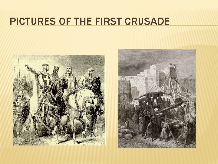 PICTURES OF THE FIRST CRUSADE 