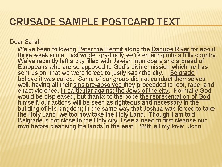 CRUSADE SAMPLE POSTCARD TEXT Dear Sarah, We’ve been following Peter the Hermit along the