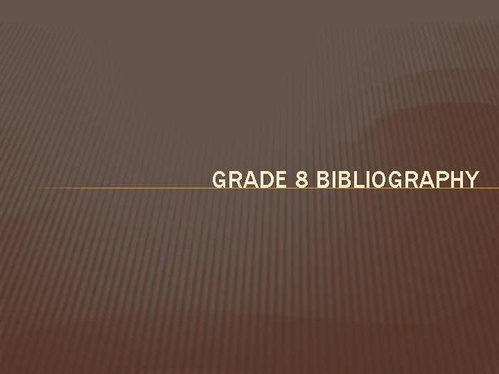 GRADE 8 BIBLIOGRAPHY 