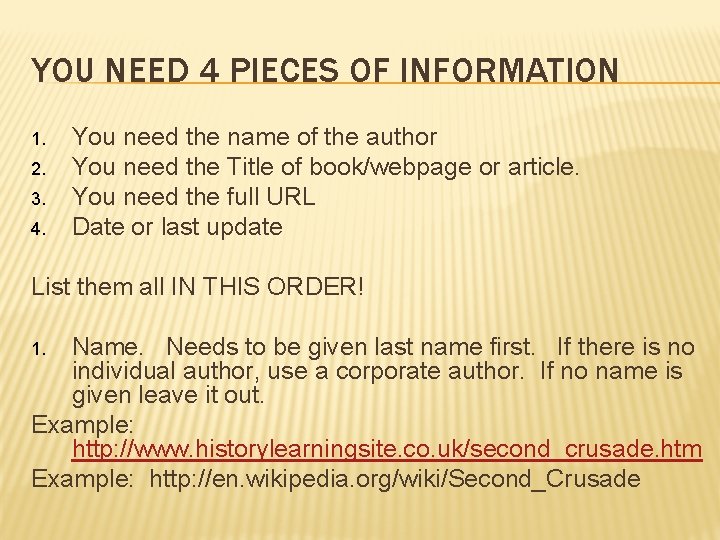 YOU NEED 4 PIECES OF INFORMATION 1. 2. 3. 4. You need the name