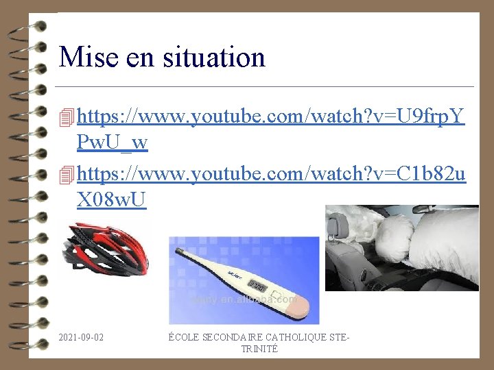 Mise en situation 4 https: //www. youtube. com/watch? v=U 9 frp. Y Pw. U_w