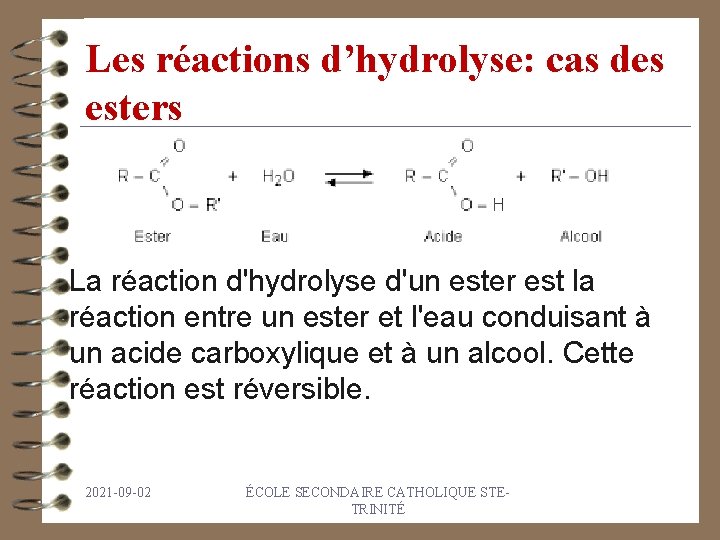 Les réactions d’hydrolyse: cas des esters La réaction d'hydrolyse d'un ester est la réaction