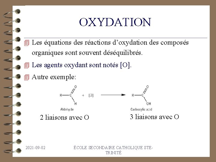 OXYDATION 4 Les équations des réactions d’oxydation des composés organiques sont souvent déséquilibrés. 4