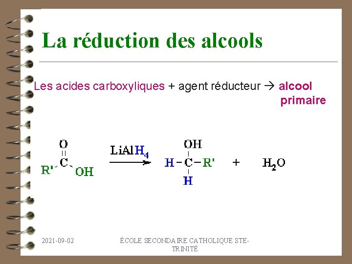 La réduction des alcools Les acides carboxyliques + agent réducteur alcool primaire 2021 -09
