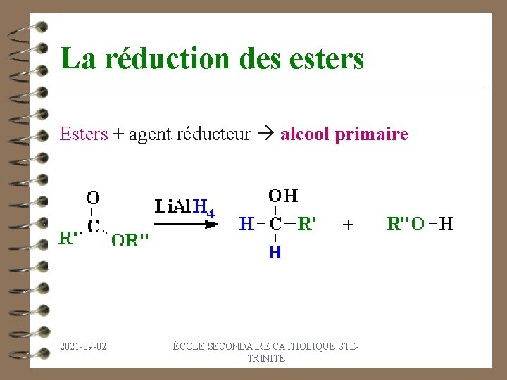 La réduction des esters Esters + agent réducteur alcool primaire 2021 -09 -02 ÉCOLE