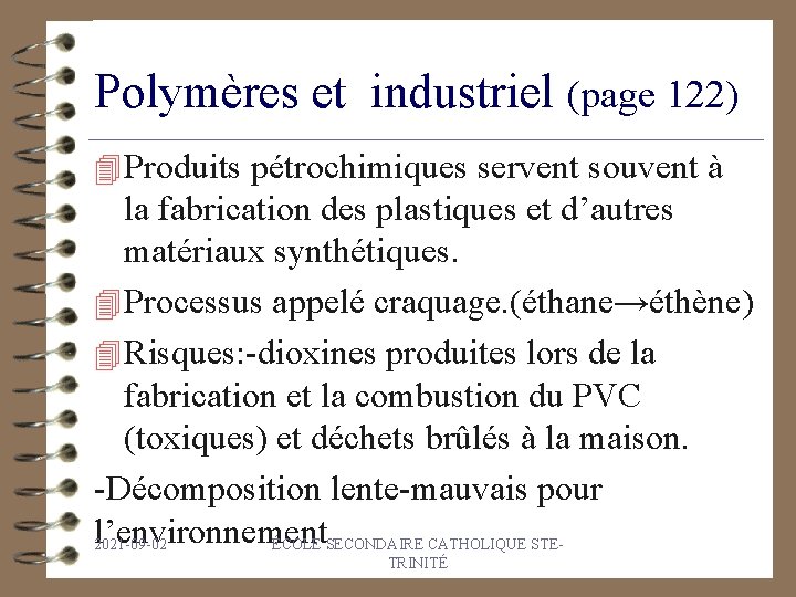 Polymères et industriel (page 122) 4 Produits pétrochimiques servent souvent à la fabrication des