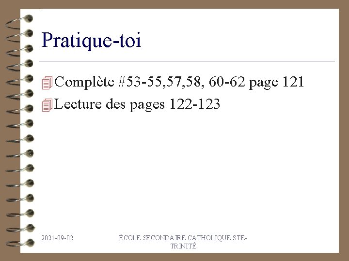 Pratique-toi 4 Complète #53 -55, 57, 58, 60 -62 page 121 4 Lecture des