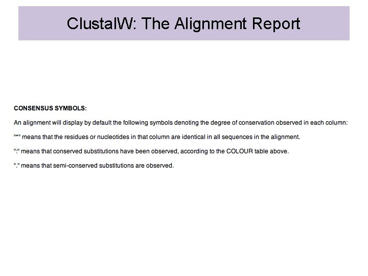 Clustal. W: The Alignment Report 