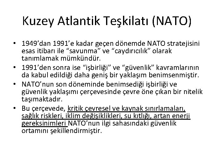 Kuzey Atlantik Teşkilatı (NATO) • 1949’dan 1991’e kadar geçen dönemde NATO stratejisini esas itibarı