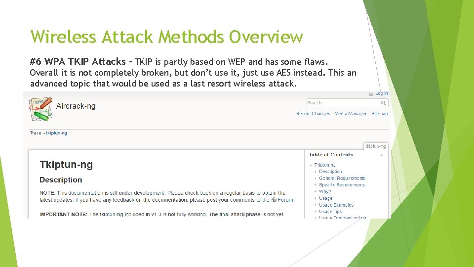 Wireless Attack Methods Overview #6 WPA TKIP Attacks – TKIP is partly based on