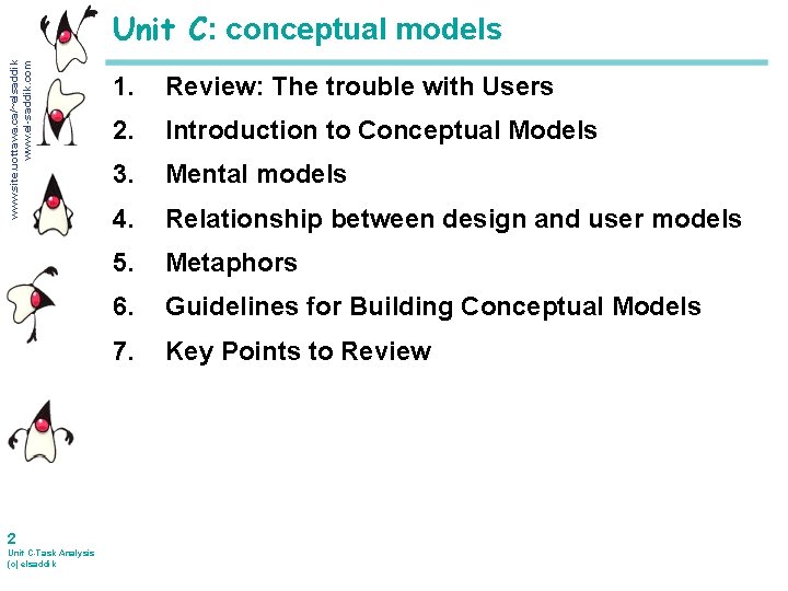 www. site. uottawa. ca/~elsaddik www. el-saddik. com Unit C: conceptual models 2 Unit C-Task