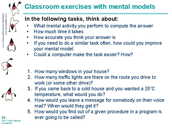 www. site. uottawa. ca/~elsaddik www. el-saddik. com Classroom exercises with mental models In the