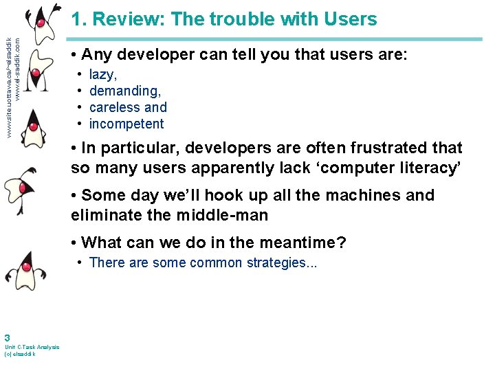 www. site. uottawa. ca/~elsaddik www. el-saddik. com 1. Review: The trouble with Users •