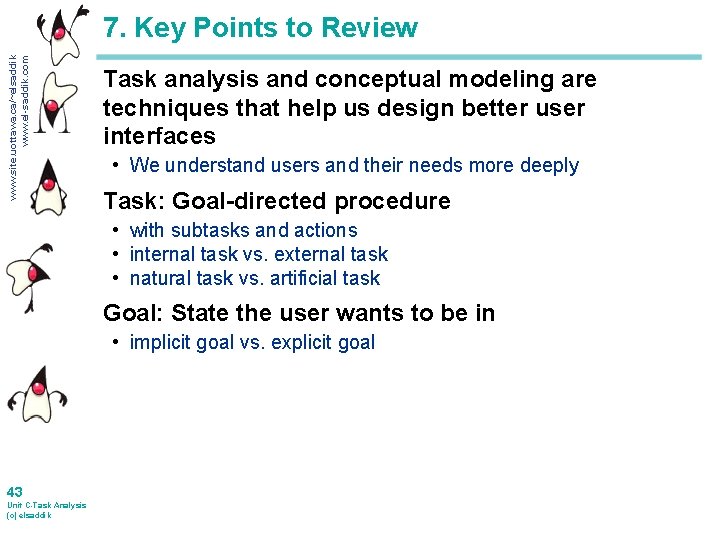 www. site. uottawa. ca/~elsaddik www. el-saddik. com 7. Key Points to Review Task analysis