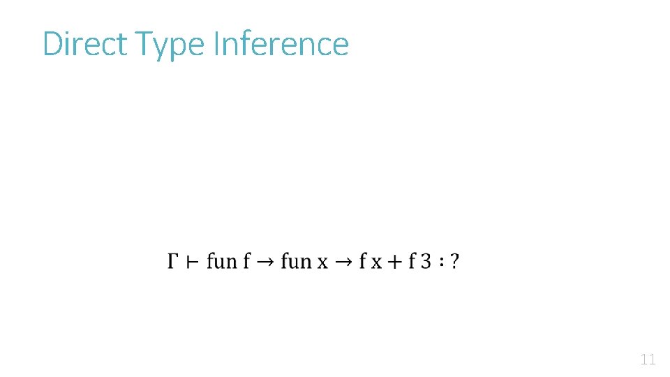 Direct Type Inference 11 
