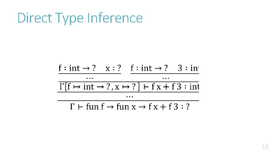 Direct Type Inference 16 