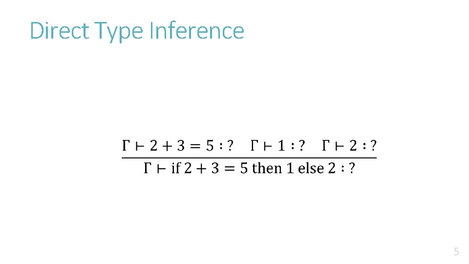 Direct Type Inference 5 