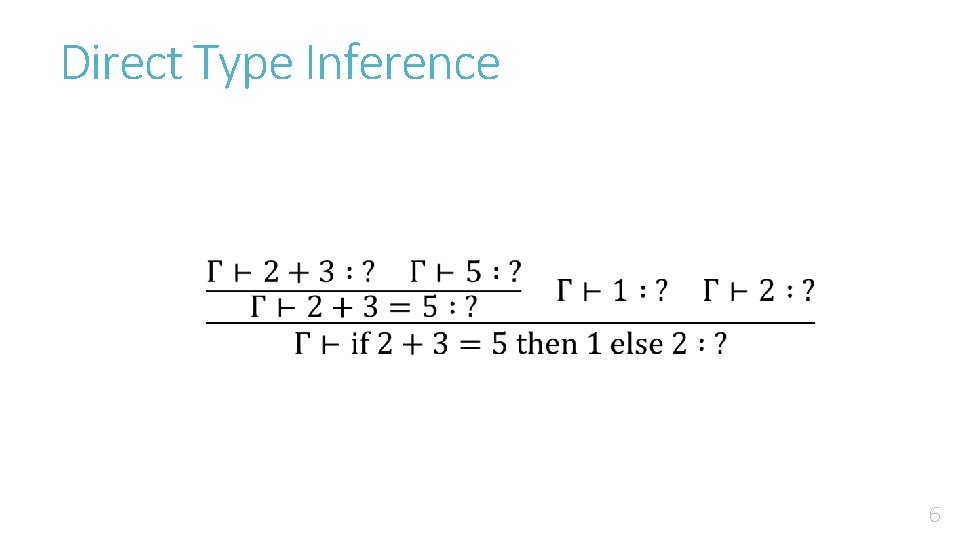 Direct Type Inference 6 