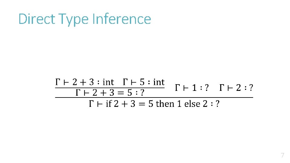 Direct Type Inference 7 