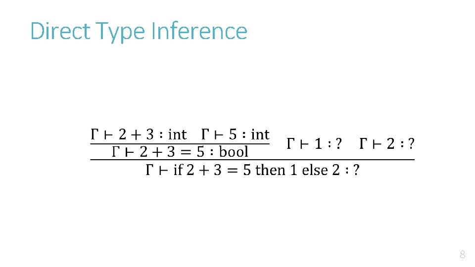 Direct Type Inference 8 