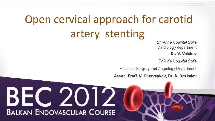 Open cervical approach for carotid artery stenting St. Anna Hospital Sofia Cardiology department Dr.