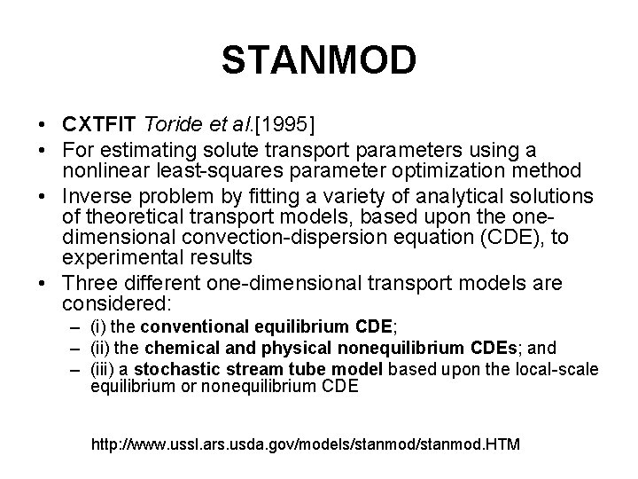 STANMOD • CXTFIT Toride et al. [1995] • For estimating solute transport parameters using