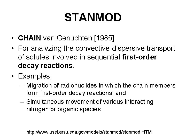 STANMOD • CHAIN van Genuchten [1985] • For analyzing the convective-dispersive transport of solutes