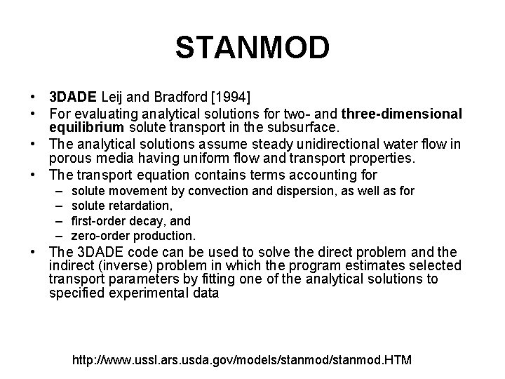 STANMOD • 3 DADE Leij and Bradford [1994] • For evaluating analytical solutions for