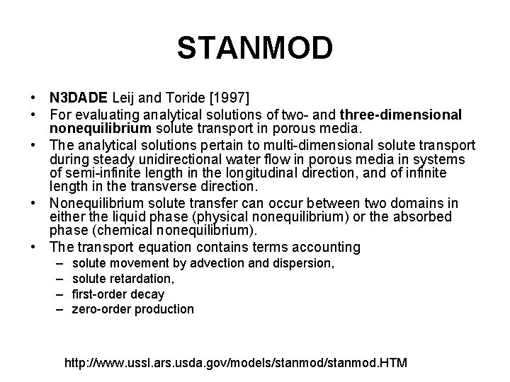 STANMOD • N 3 DADE Leij and Toride [1997] • For evaluating analytical solutions