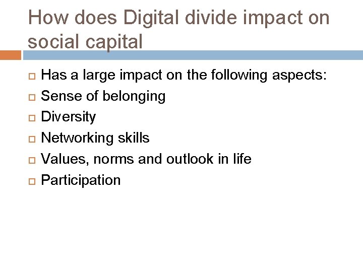 How does Digital divide impact on social capital Has a large impact on the