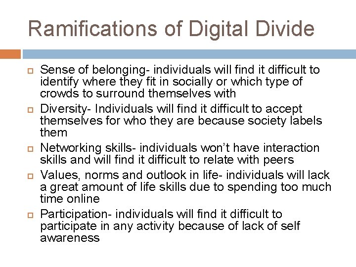 Ramifications of Digital Divide Sense of belonging- individuals will find it difficult to identify