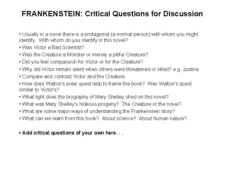FRANKENSTEIN: Critical Questions for Discussion • Usually in a novel there is a protagonist