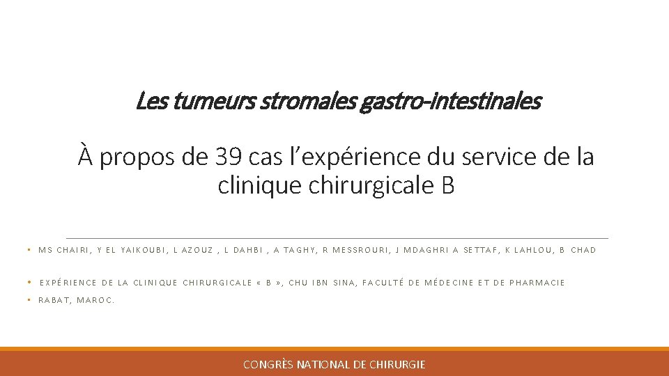 Les tumeurs stromales gastro-intestinales À propos de 39 cas l’expérience du service de la